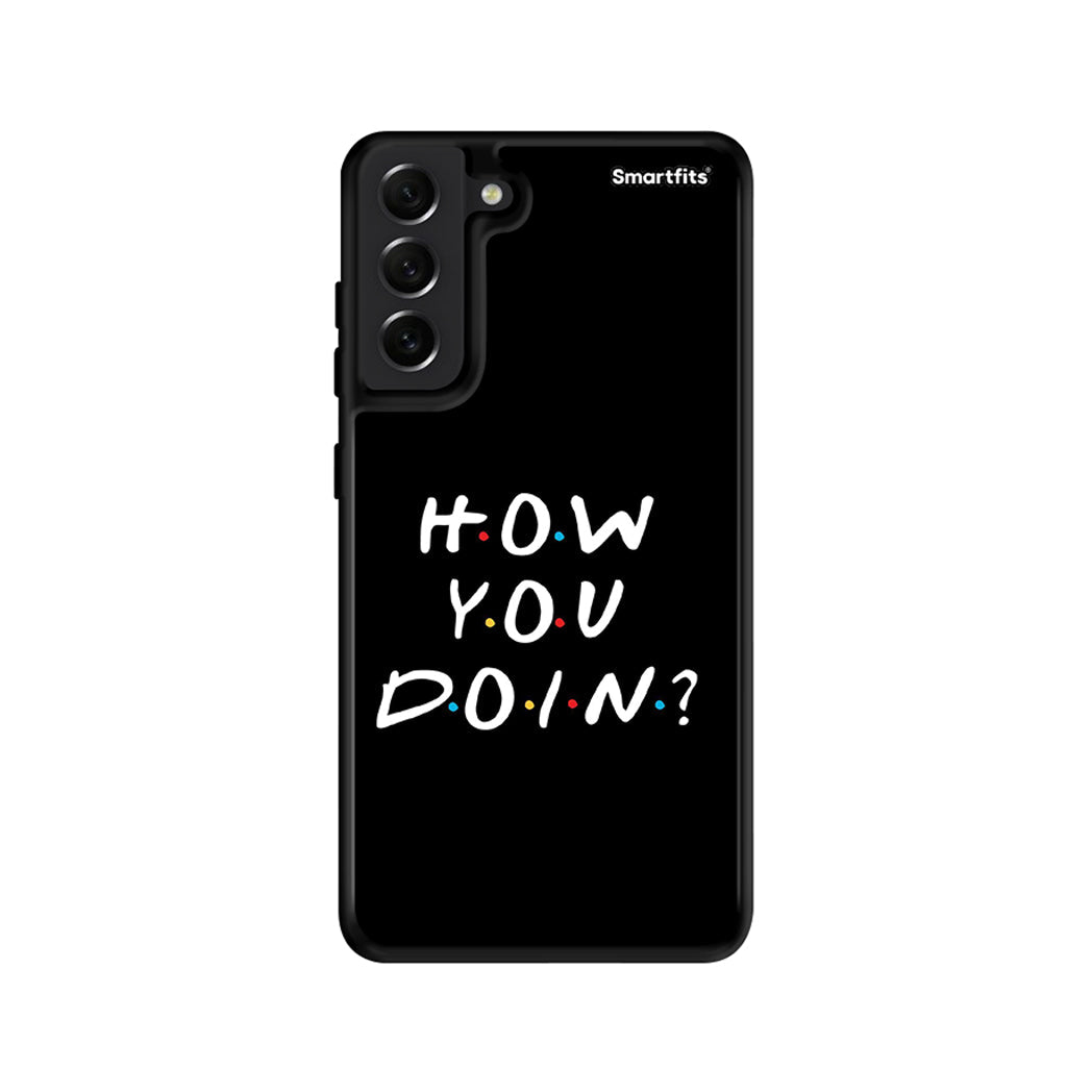 How You Doin - Samsung Galaxy S21 FE θήκη