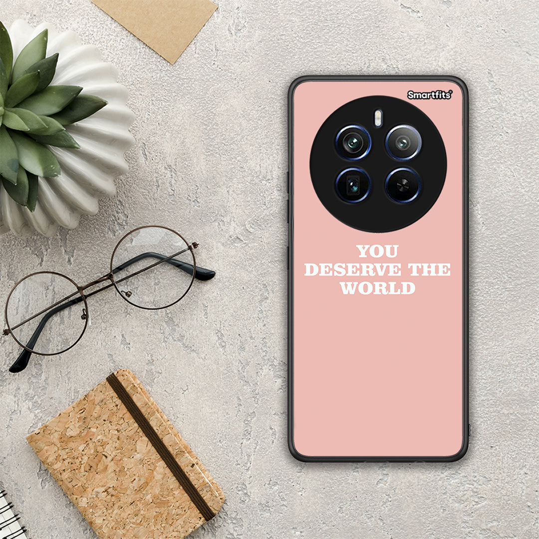 You Deserve The World - Realme 12 Pro 5G / 12 Pro+ θήκη
