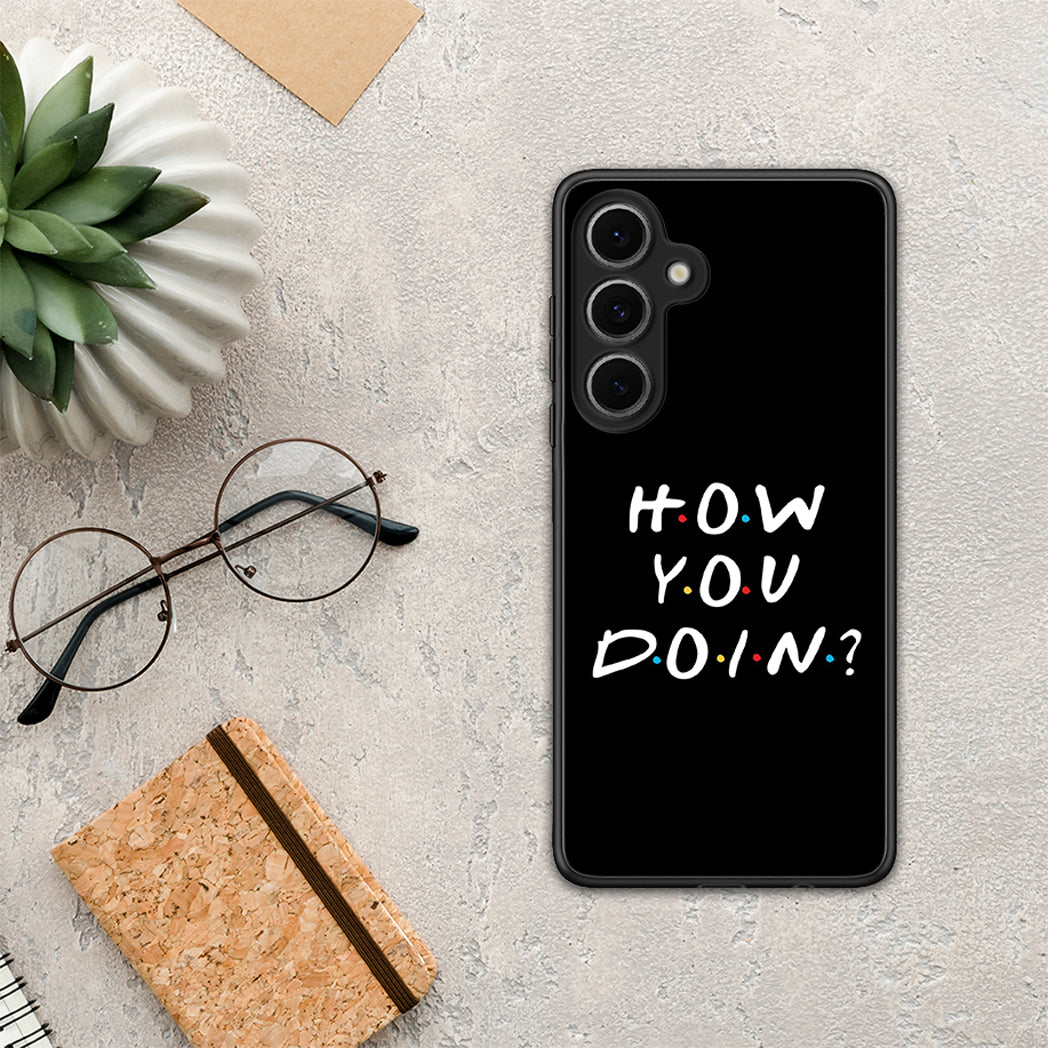 How You Doin - Samsung Galaxy S24 FE θήκη