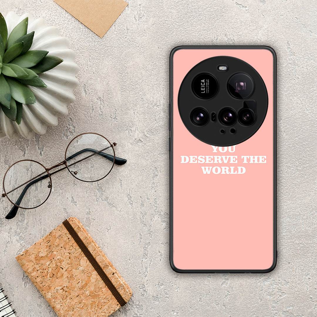 You Deserve The World - Xiaomi 15 Ultra 5G θήκη