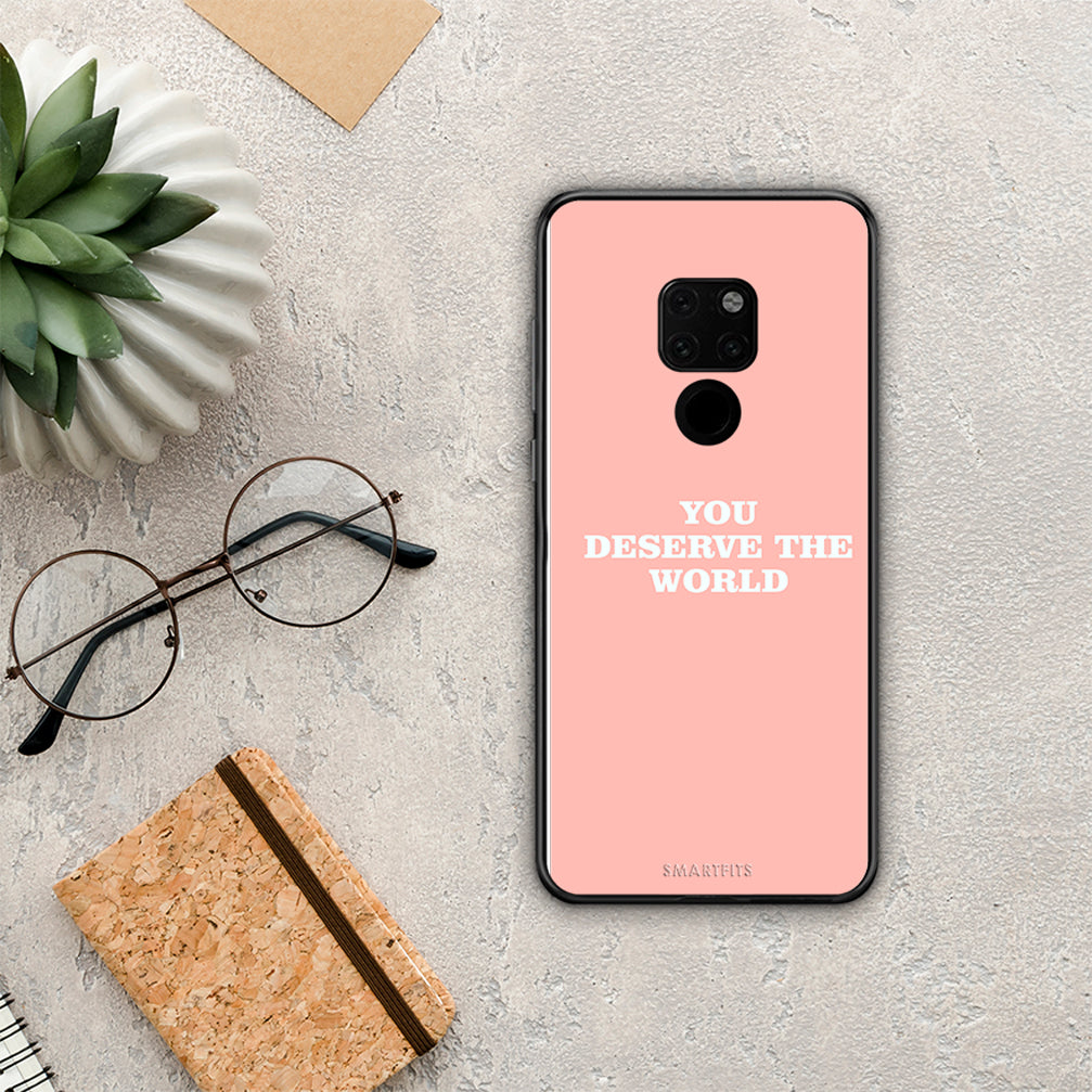 You Deserve The World - Huawei Mate 20 θήκη