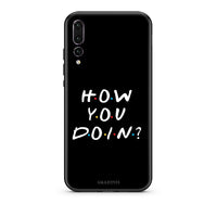 Thumbnail for huawei p20 pro How You Doin θήκη από τη Smartfits με σχέδιο στο πίσω μέρος και μαύρο περίβλημα | Smartphone case with colorful back and black bezels by Smartfits