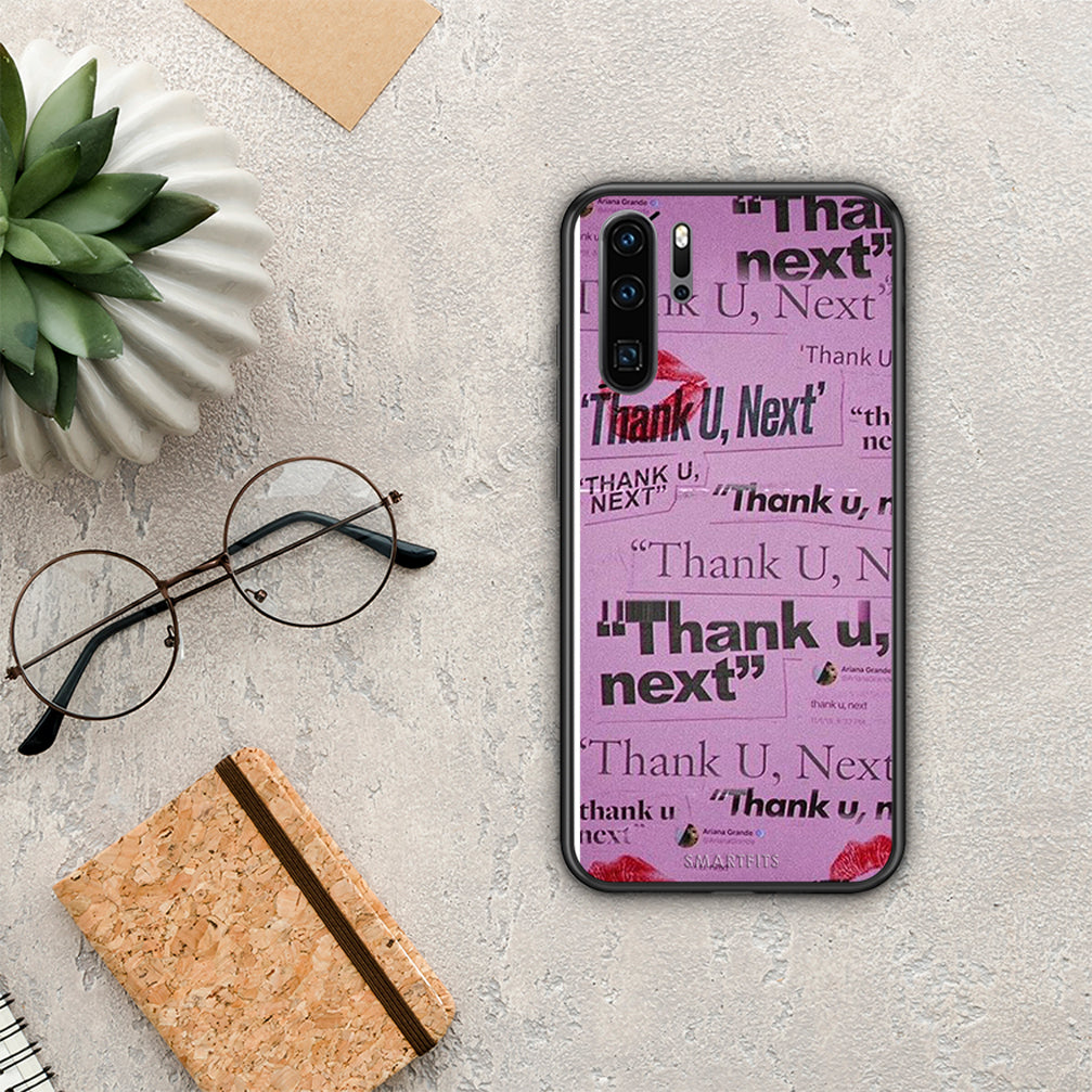 Thank You Next - Huawei P30 Pro θήκη
