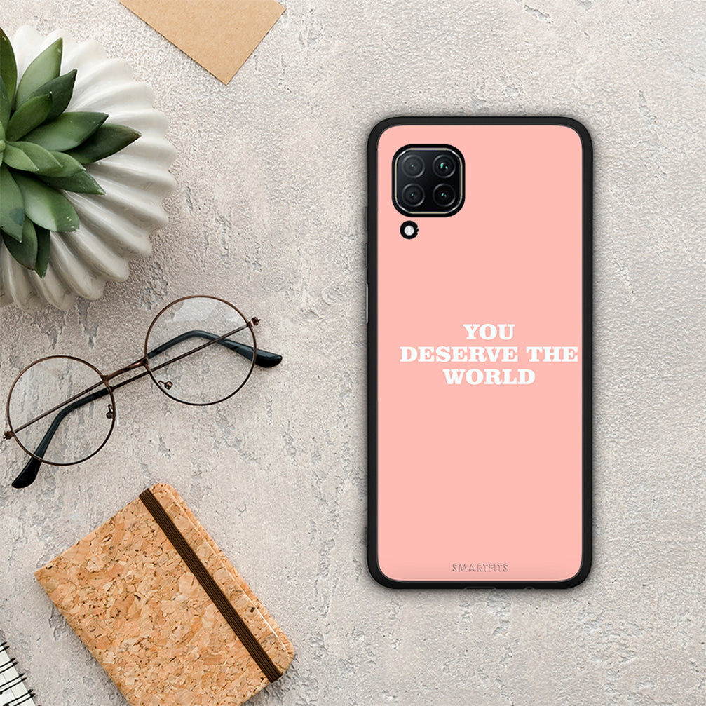 You Deserve The World - Huawei P40 Lite θήκη