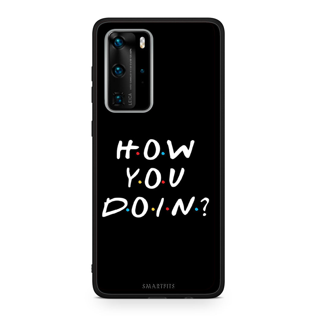 Huawei P40 Pro How You Doin θήκη από τη Smartfits με σχέδιο στο πίσω μέρος και μαύρο περίβλημα | Smartphone case with colorful back and black bezels by Smartfits