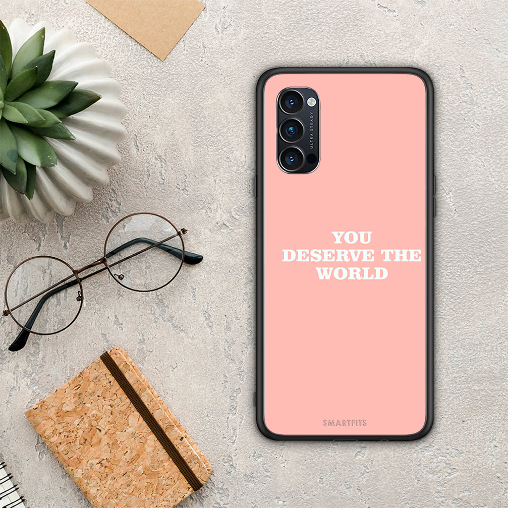 You Deserve The World - Oppo Reno4 Pro 5G θήκη