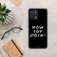 Thumbnail for How You Doin - Realme 9 / 9 Pro+ 5G θήκη