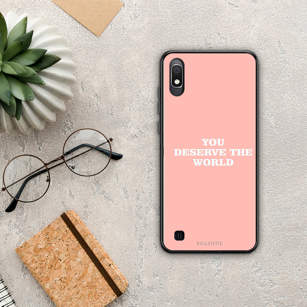 You Deserve The World - Samsung Galaxy A10 θήκη