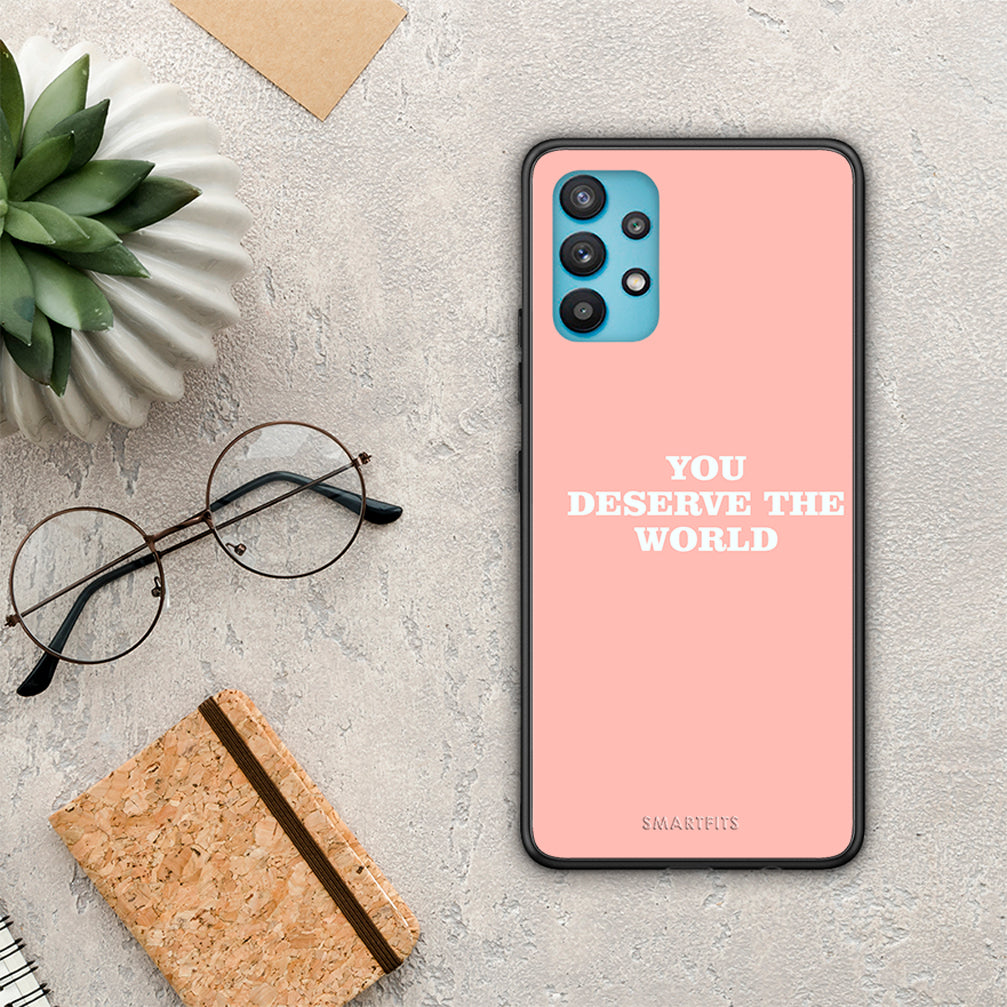 You Deserve The World - Samsung Galaxy A32 5G θήκη