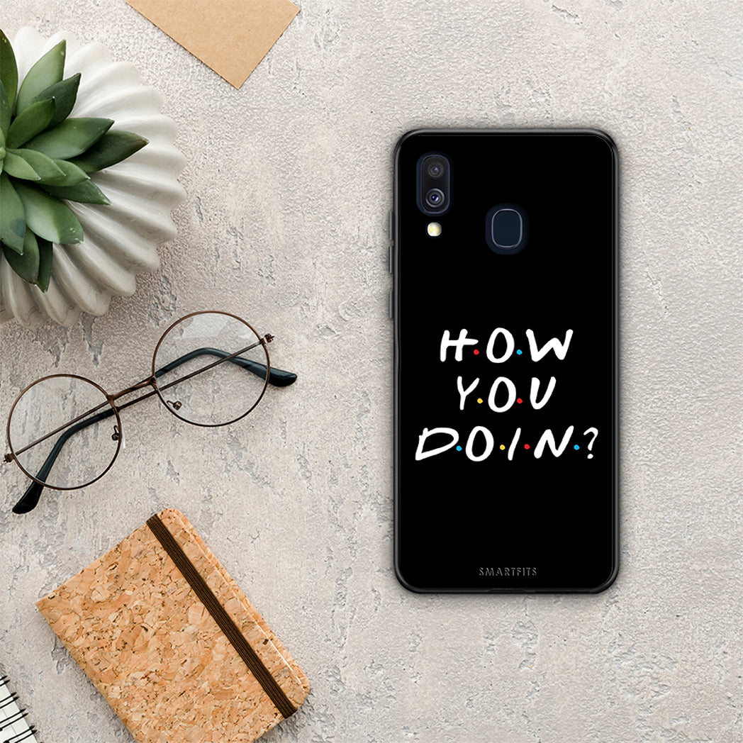 How You Doin - Samsung Galaxy A40 θήκη