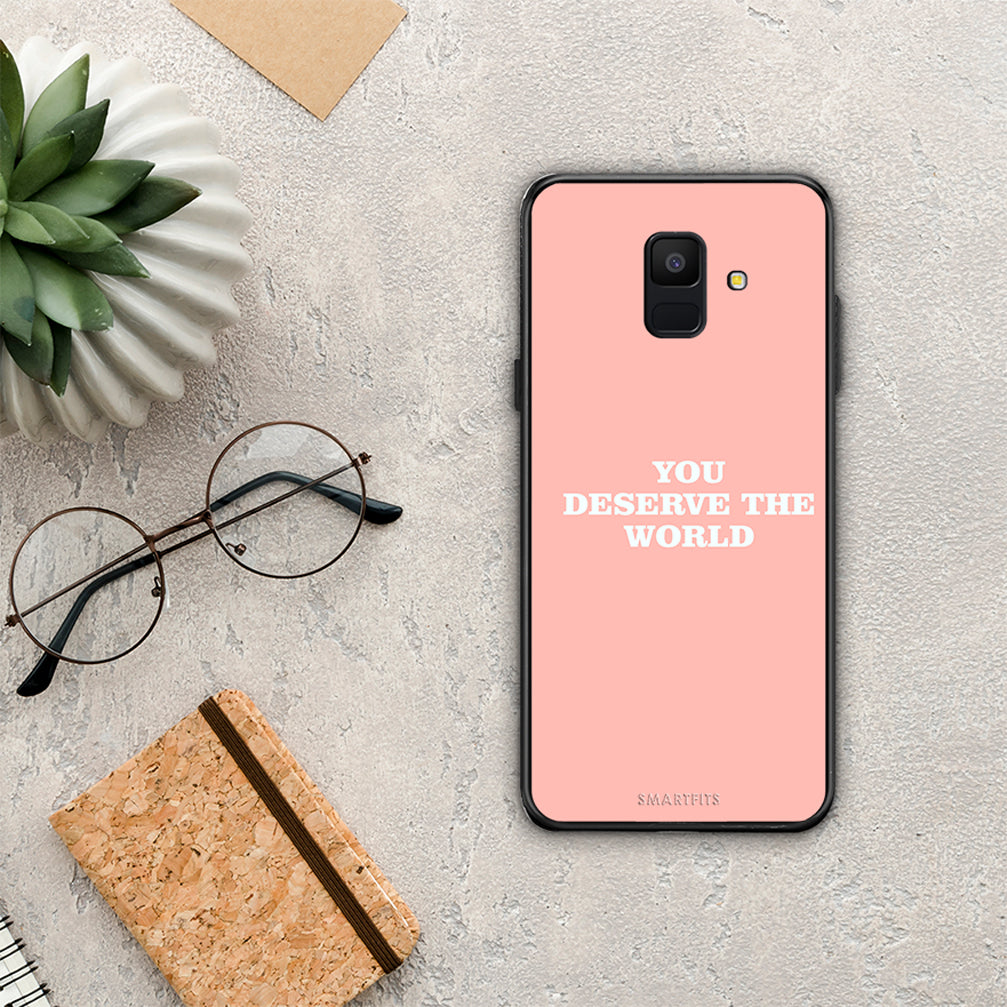 You Deserve The World - Samsung Galaxy A6 2018 θήκη