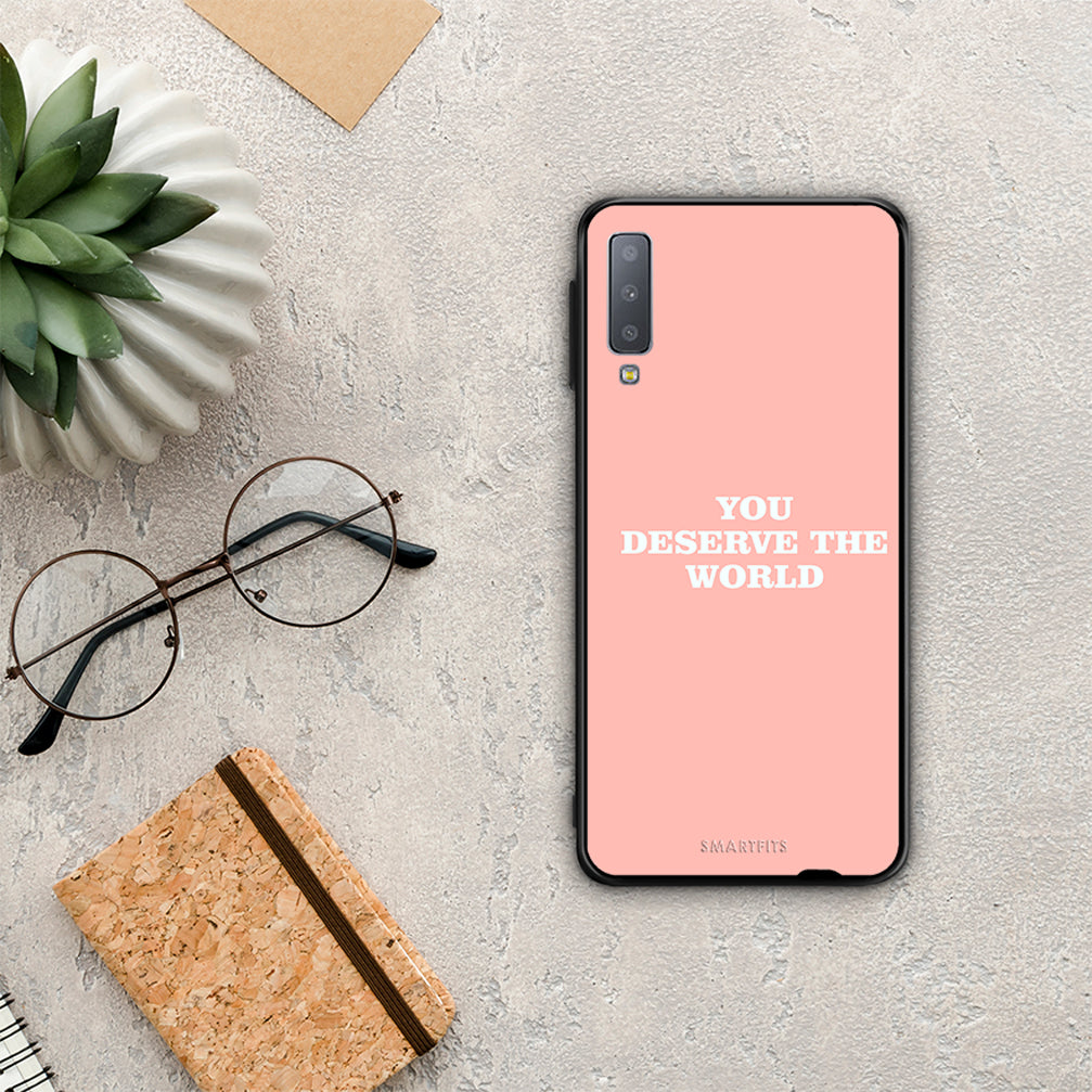 You Deserve The World - Samsung Galaxy A7 2018 θήκη