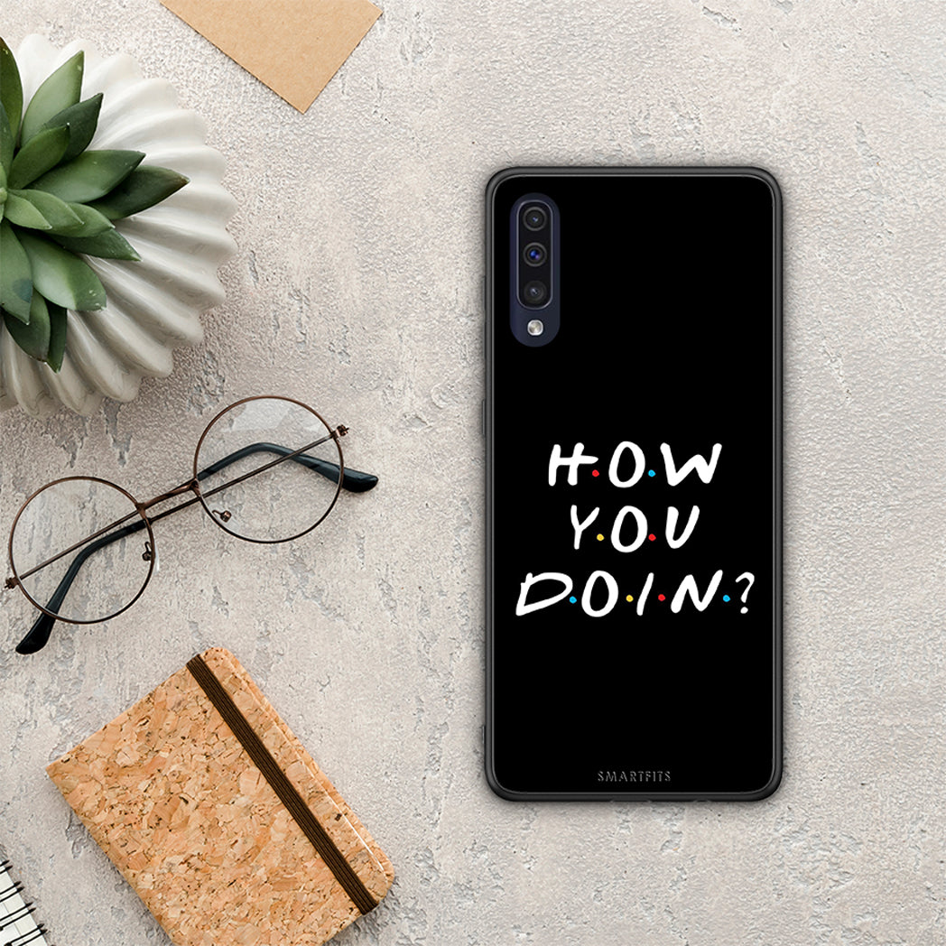 How You Doin - Samsung Galaxy A70 θήκη