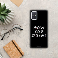 Thumbnail for How You Doin - Samsung Galaxy A71 θήκη