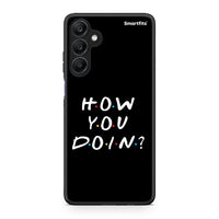 Thumbnail for Samsung Galaxy A25 5G How You Doin θήκη από τη Smartfits με σχέδιο στο πίσω μέρος και μαύρο περίβλημα | Smartphone case with colorful back and black bezels by Smartfits