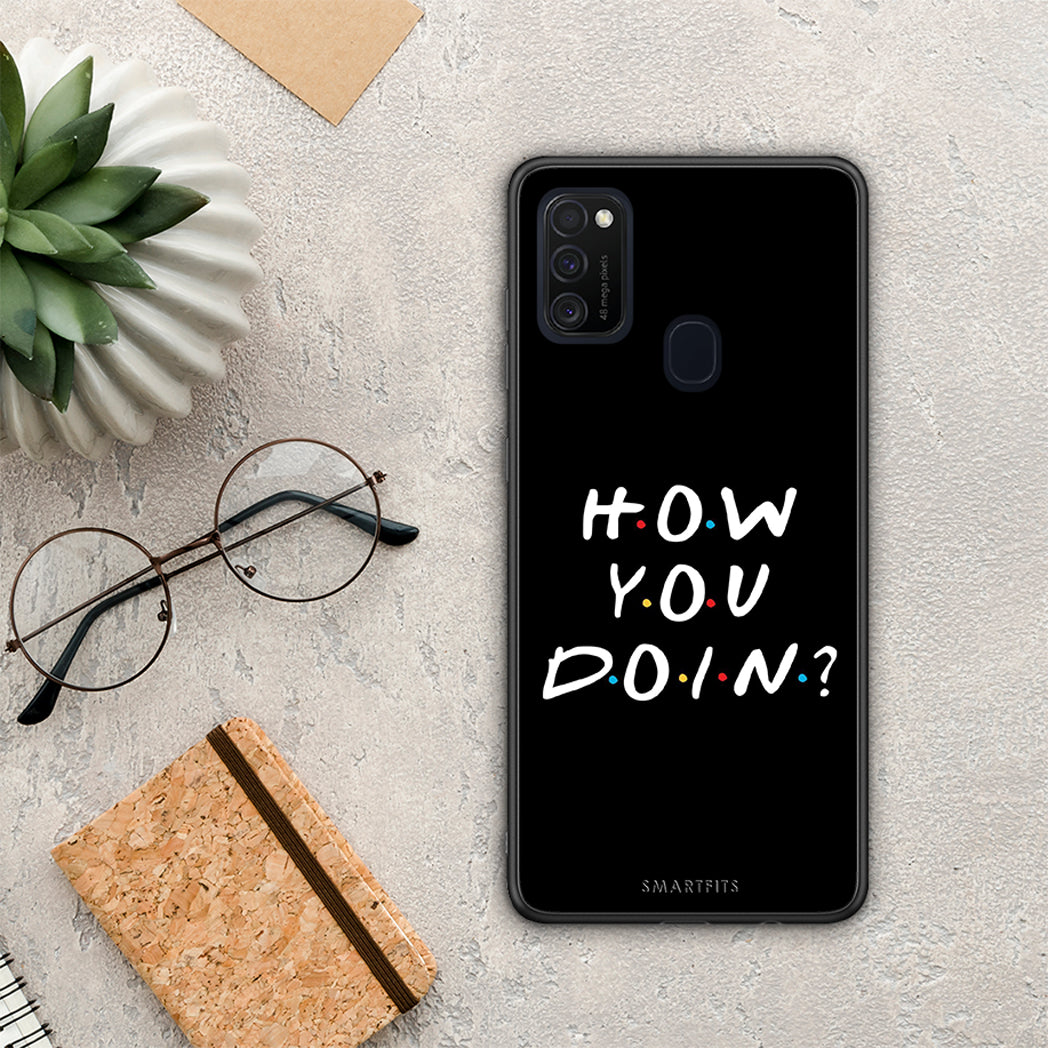 How You Doin - Samsung Galaxy M21 / M30s θήκη