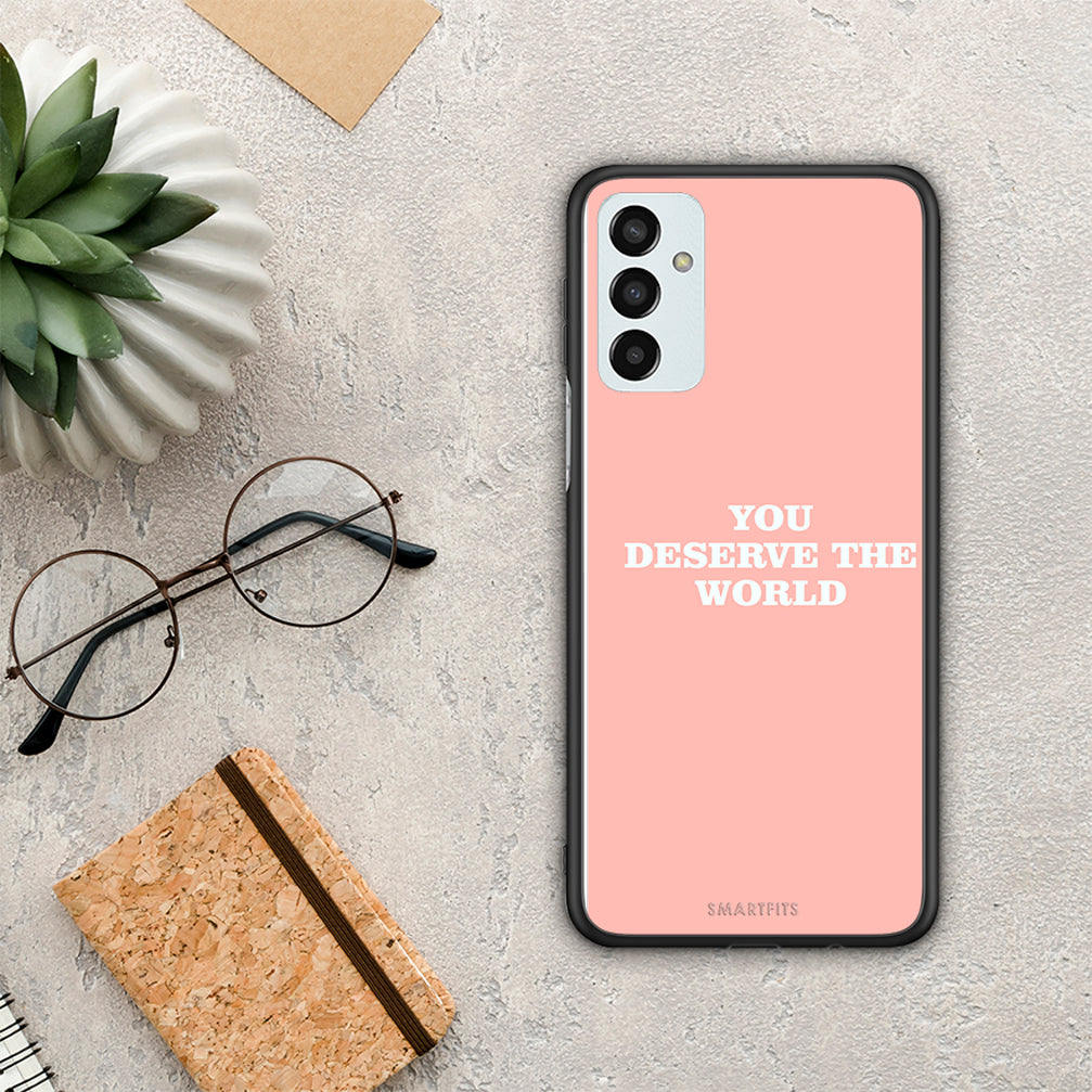 You Deserve The World - Samsung Galaxy M23 / F23 θήκη