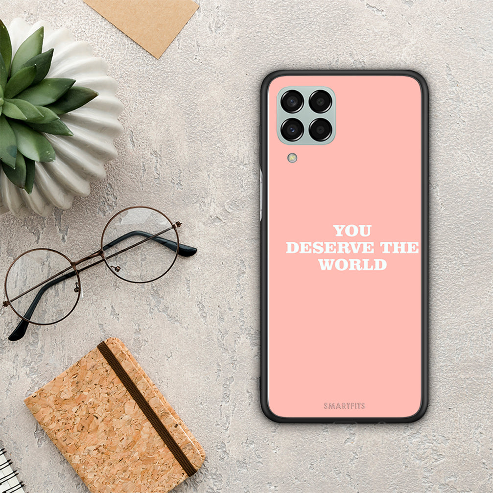 You Deserve The World - Samsung Galaxy M33 θήκη