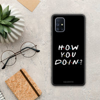 Thumbnail for How You Doin - Samsung Galaxy M51 θήκη