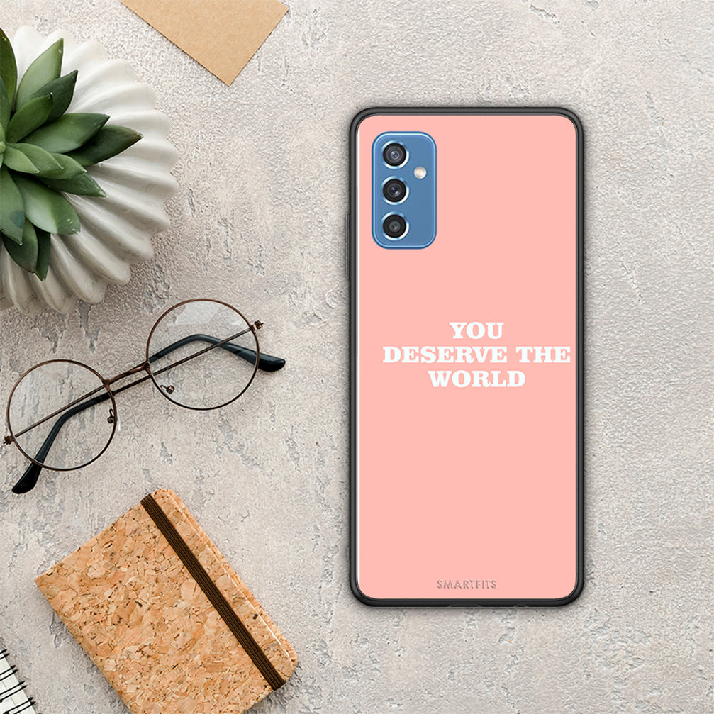 You Deserve The World - Samsung Galaxy M52 5G θήκη