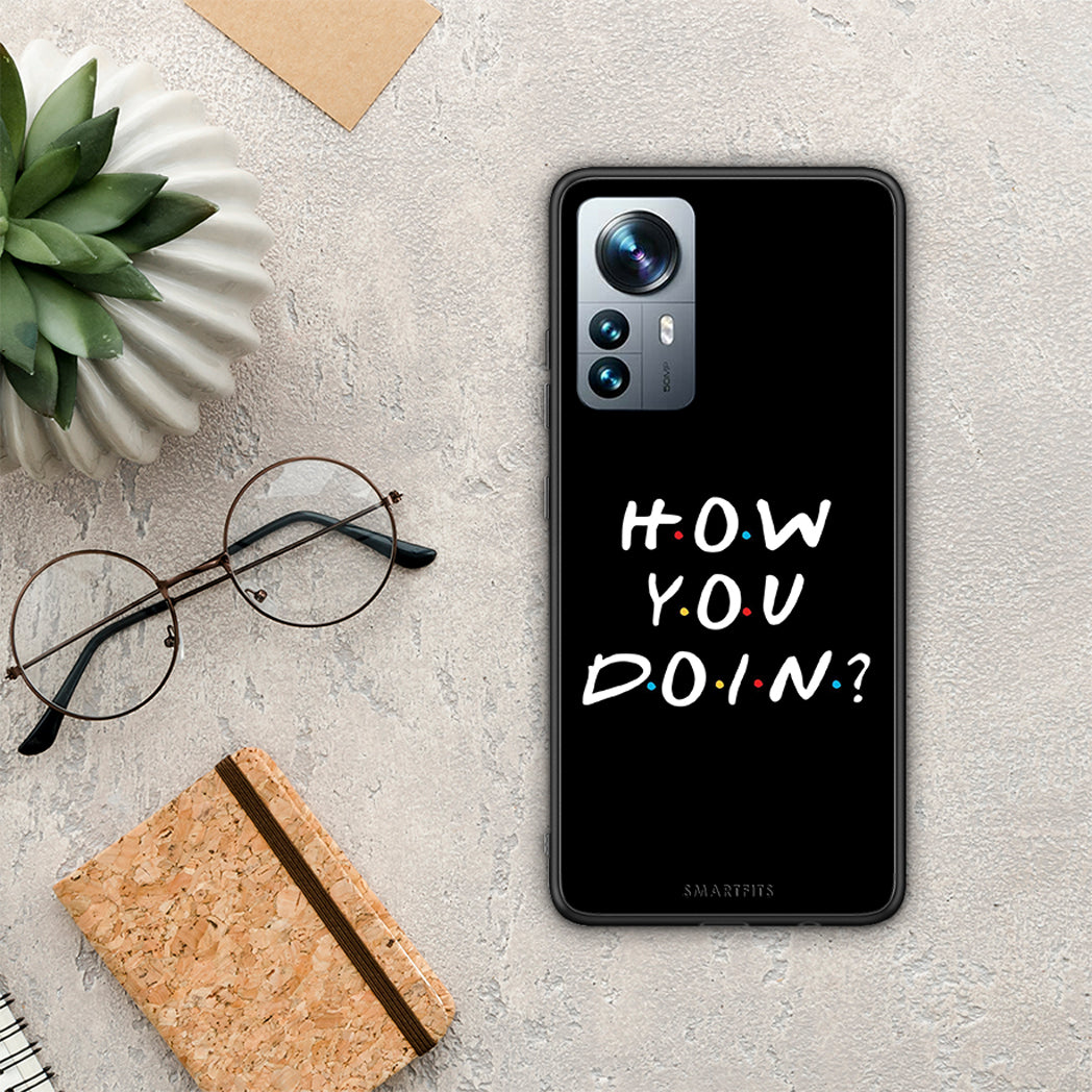 How You Doin - Xiaomi 12 Pro θήκη