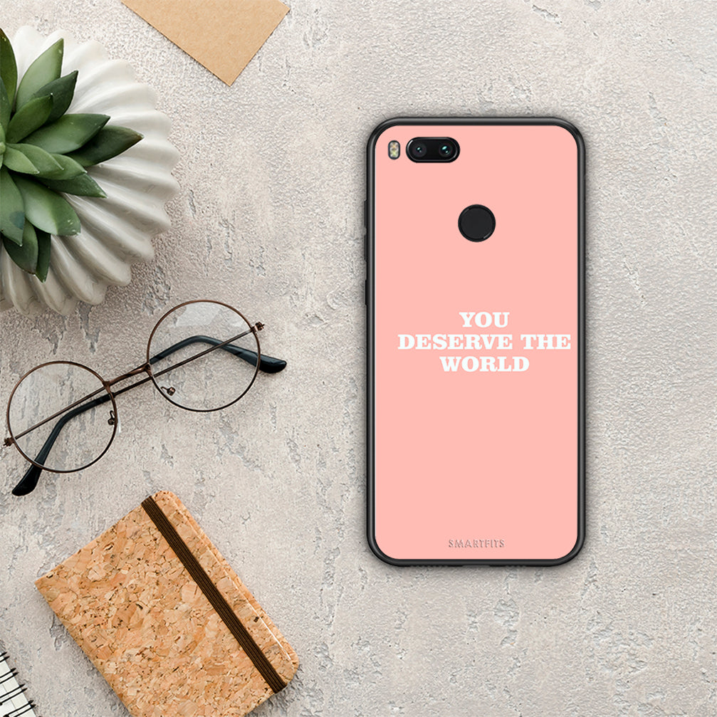 You Deserve The World - Xiaomi Mi A1 θήκη