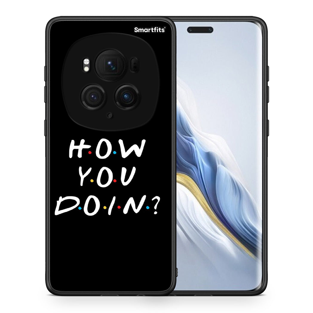 Θήκη Honor Magic6 Pro How You Doin από τη Smartfits με σχέδιο στο πίσω μέρος και μαύρο περίβλημα | Honor Magic6 Pro How You Doin case with colorful back and black bezels