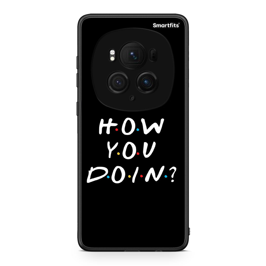 Honor Magic6 Pro How You Doin θήκη από τη Smartfits με σχέδιο στο πίσω μέρος και μαύρο περίβλημα | Smartphone case with colorful back and black bezels by Smartfits