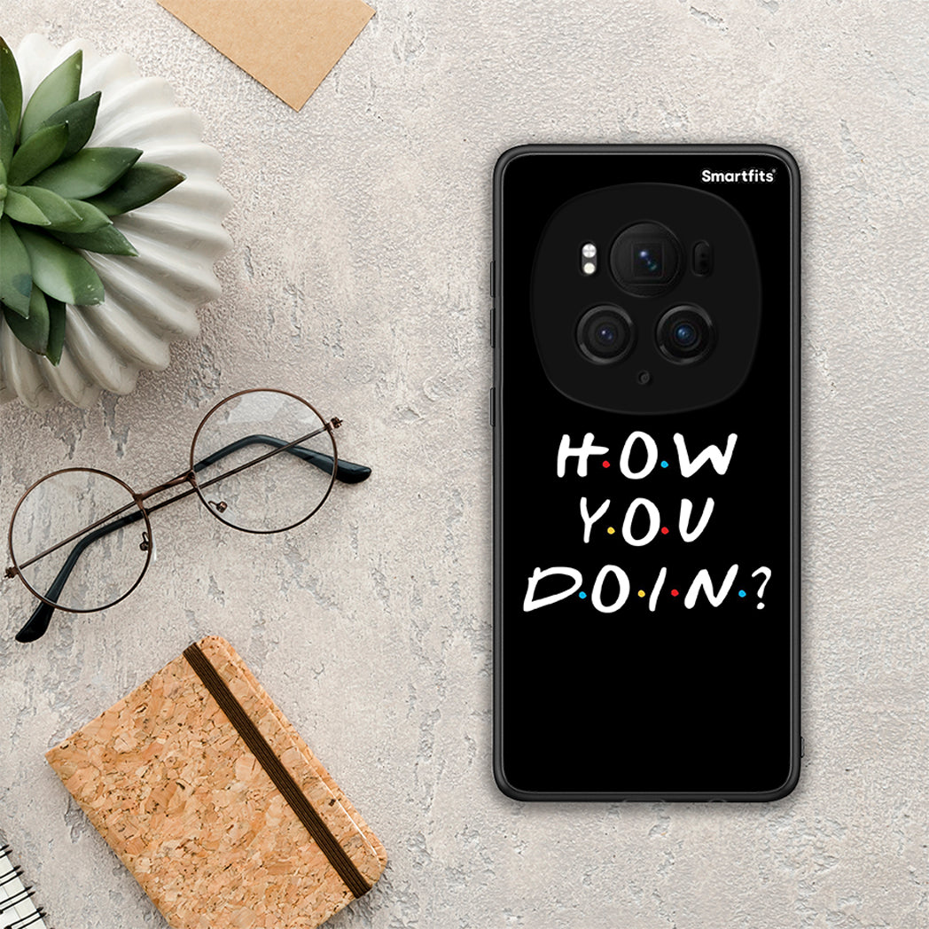 How You Doin - Honor Magic6 Pro θήκη