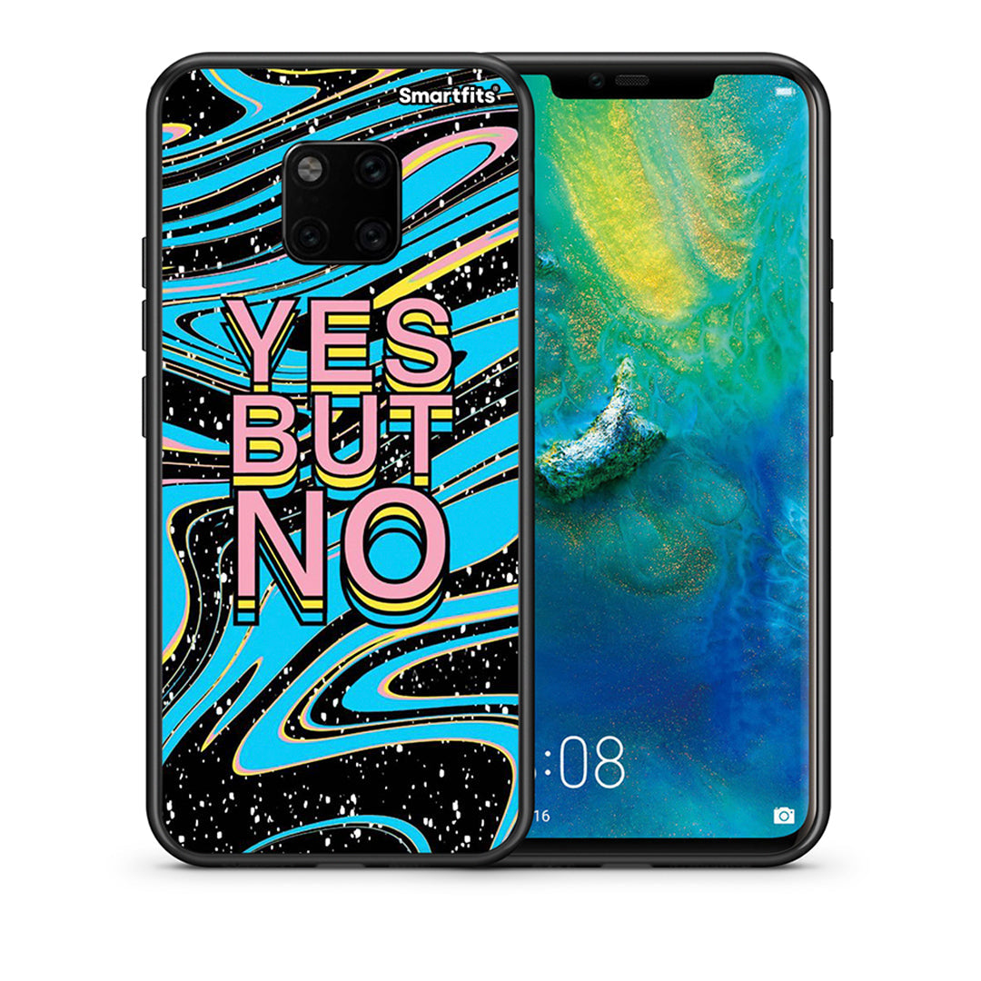 Θήκη Huawei Mate 20 Pro Yes But No από τη Smartfits με σχέδιο στο πίσω μέρος και μαύρο περίβλημα | Huawei Mate 20 Pro Yes But No case with colorful back and black bezels