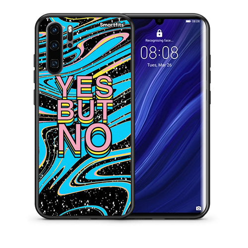 Θήκη Huawei P30 Pro Yes But No από τη Smartfits με σχέδιο στο πίσω μέρος και μαύρο περίβλημα | Huawei P30 Pro Yes But No case with colorful back and black bezels