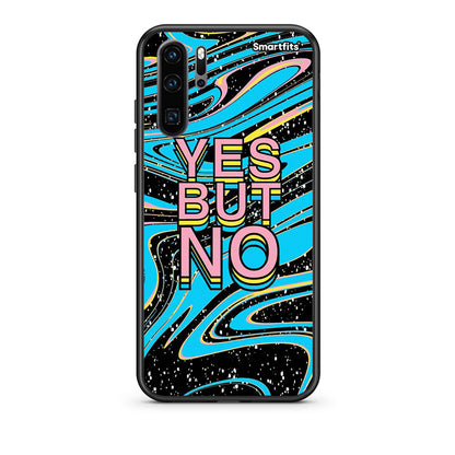 Huawei P30 Pro Yes But No θήκη από τη Smartfits με σχέδιο στο πίσω μέρος και μαύρο περίβλημα | Smartphone case with colorful back and black bezels by Smartfits