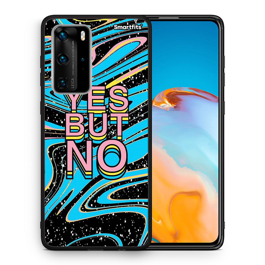 Θήκη Huawei P40 Pro Yes But No από τη Smartfits με σχέδιο στο πίσω μέρος και μαύρο περίβλημα | Huawei P40 Pro Yes But No case with colorful back and black bezels