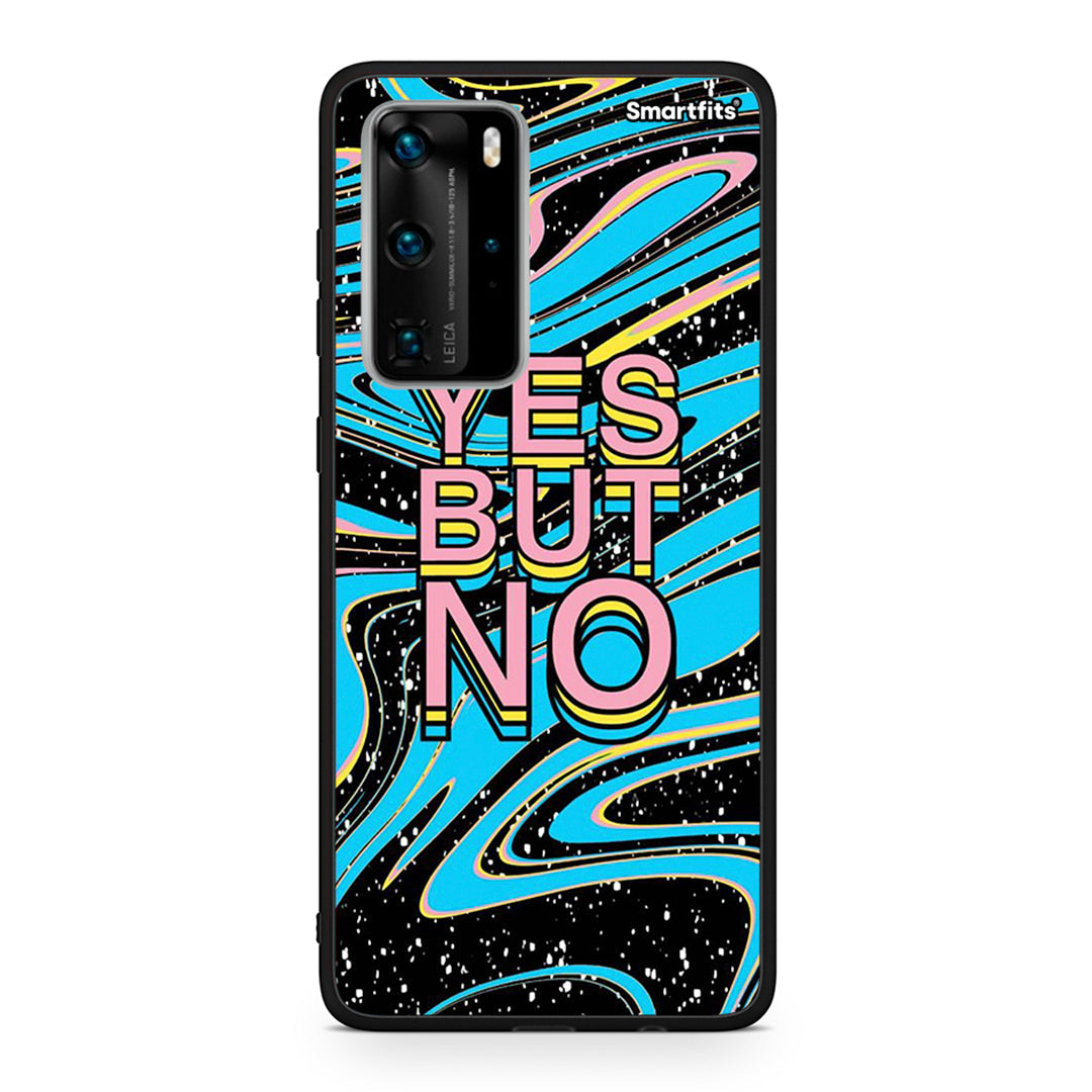 Huawei P40 Pro Yes But No θήκη από τη Smartfits με σχέδιο στο πίσω μέρος και μαύρο περίβλημα | Smartphone case with colorful back and black bezels by Smartfits