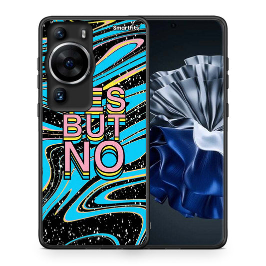 Θήκη Huawei P60 Pro Yes But No από τη Smartfits με σχέδιο στο πίσω μέρος και μαύρο περίβλημα | Huawei P60 Pro Yes But No Case with Colorful Back and Black Bezels