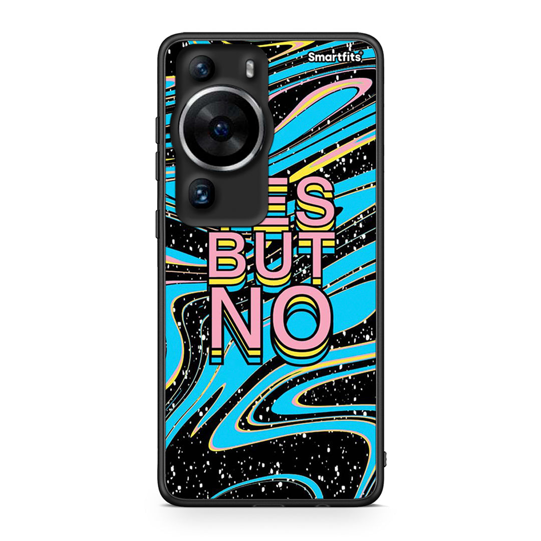 Θήκη Huawei P60 Pro Yes But No από τη Smartfits με σχέδιο στο πίσω μέρος και μαύρο περίβλημα | Huawei P60 Pro Yes But No Case with Colorful Back and Black Bezels