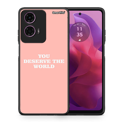 You Deserve The World - Motorola G24 θήκη