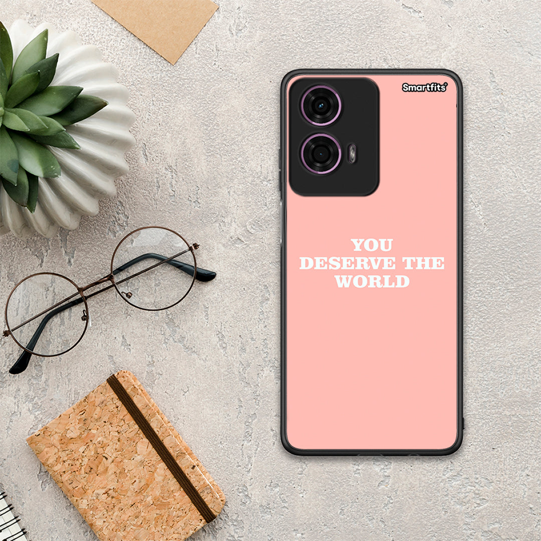 You Deserve The World - Motorola G24 θήκη