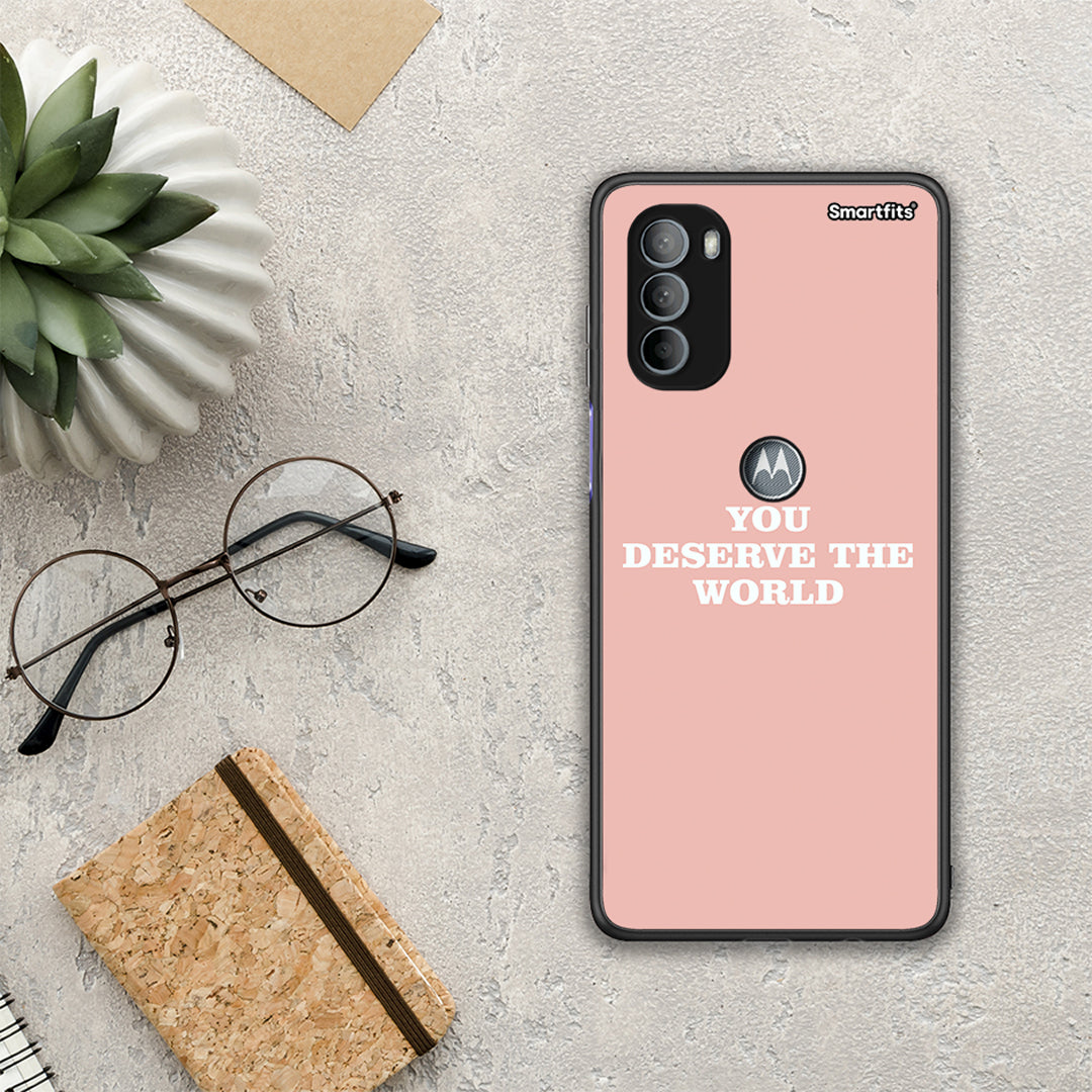 You Deserve The World - Motorola Moto G31 θήκη