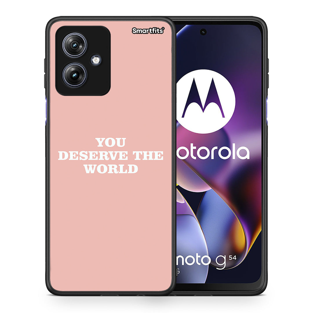 You Deserve The World - Motorola Moto G54 θήκη