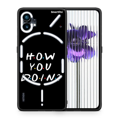 Θήκη Nothing Phone 1 How You Doin από τη Smartfits με σχέδιο στο πίσω μέρος και μαύρο περίβλημα | Nothing Phone 1 How You Doin case with colorful back and black bezels