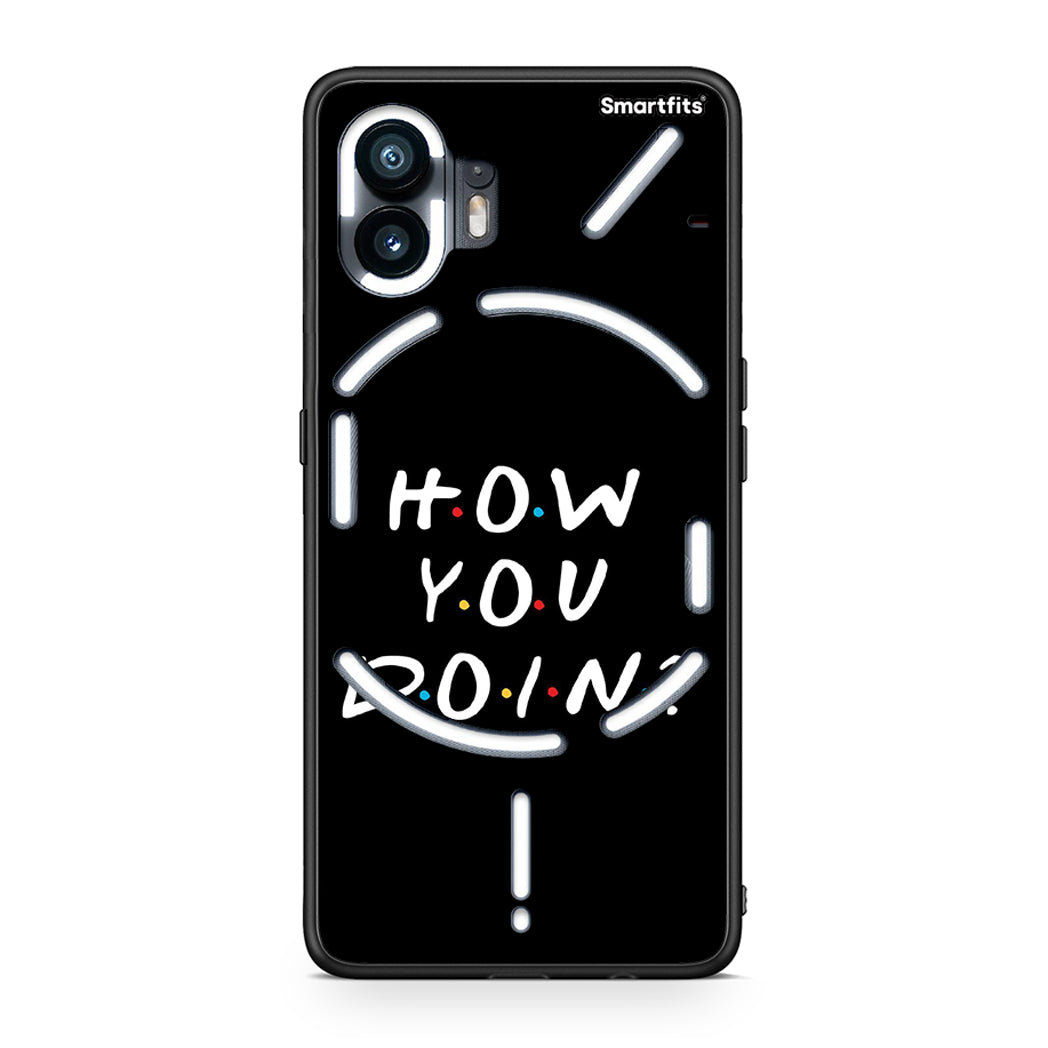 Nothing Phone 2 How You Doin θήκη από τη Smartfits με σχέδιο στο πίσω μέρος και μαύρο περίβλημα | Smartphone case with colorful back and black bezels by Smartfits