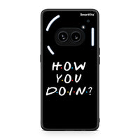 Thumbnail for Nothing Phone 2a How You Doin θήκη από τη Smartfits με σχέδιο στο πίσω μέρος και μαύρο περίβλημα | Smartphone case with colorful back and black bezels by Smartfits