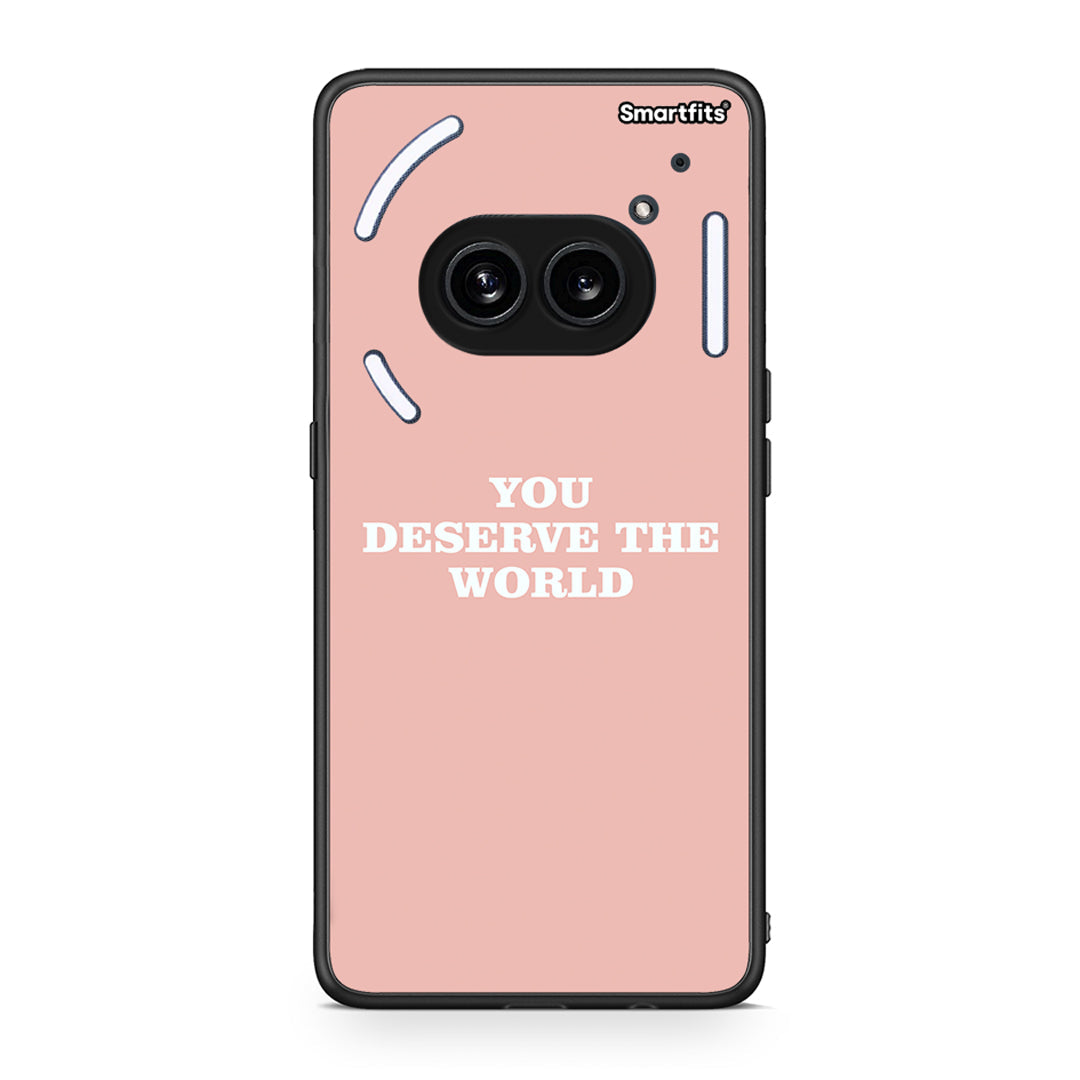 Nothing Phone 2a You Deserve The World Θήκη Αγίου Βαλεντίνου από τη Smartfits με σχέδιο στο πίσω μέρος και μαύρο περίβλημα | Smartphone case with colorful back and black bezels by Smartfits