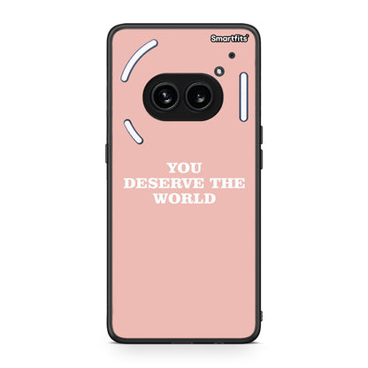 Nothing Phone 2a You Deserve The World Θήκη Αγίου Βαλεντίνου από τη Smartfits με σχέδιο στο πίσω μέρος και μαύρο περίβλημα | Smartphone case with colorful back and black bezels by Smartfits