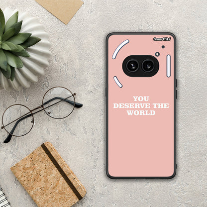 You Deserve The World - Nothing Phone 2a θήκη