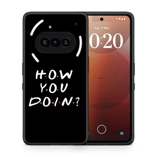 Θήκη Nothing Phone 3a How You Doin από τη Smartfits με σχέδιο στο πίσω μέρος και μαύρο περίβλημα | Nothing Phone 3a How You Doin case with colorful back and black bezels