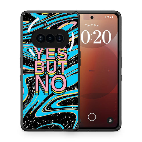 Θήκη Nothing Phone 3a Yes But No από τη Smartfits με σχέδιο στο πίσω μέρος και μαύρο περίβλημα | Nothing Phone 3a Yes But No case with colorful back and black bezels