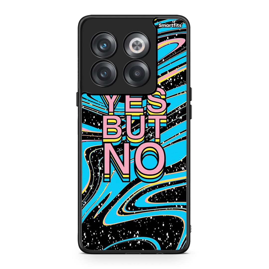OnePlus 10T Yes But No θήκη από τη Smartfits με σχέδιο στο πίσω μέρος και μαύρο περίβλημα | Smartphone case with colorful back and black bezels by Smartfits