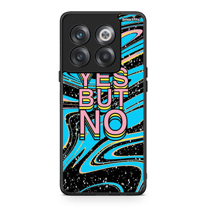 OnePlus 10T Yes But No θήκη από τη Smartfits με σχέδιο στο πίσω μέρος και μαύρο περίβλημα | Smartphone case with colorful back and black bezels by Smartfits